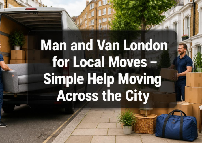 Man and Van London for Local Moves